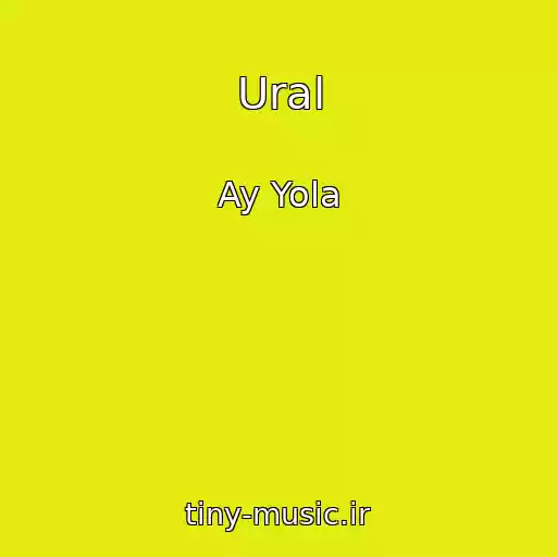 کاور آهنگ Ural از Ay Yola