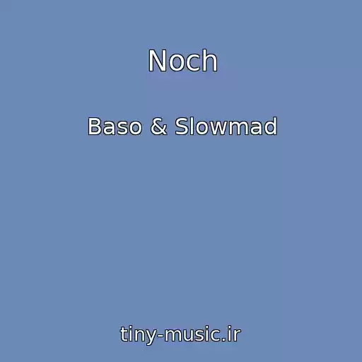 کاور آهنگ Noch از Baso & Slowmad