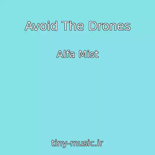کاور آهنگ Avoid The Drones از Alfa Mist
