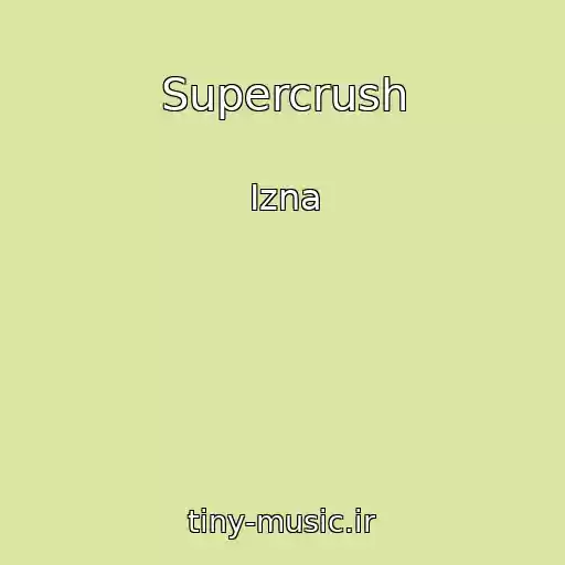 کاور آهنگ Supercrush از Izna