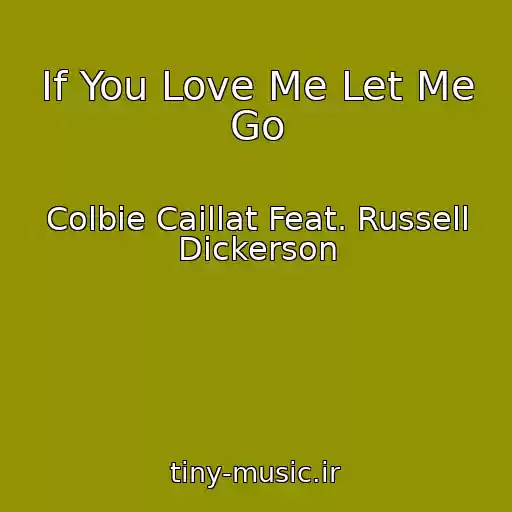 کاور آهنگ If You Love Me Let Me Go از Colbie Caillat Feat. Russell Dickerson