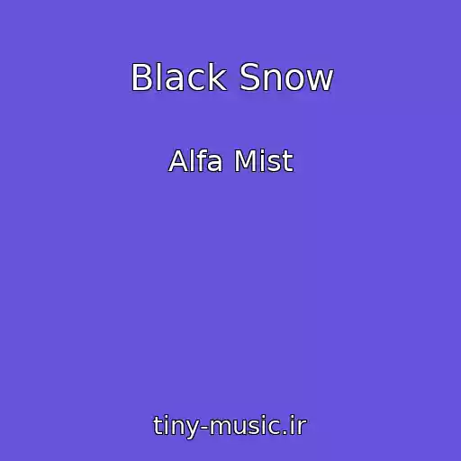 کاور آهنگ Black Snow از Alfa Mist