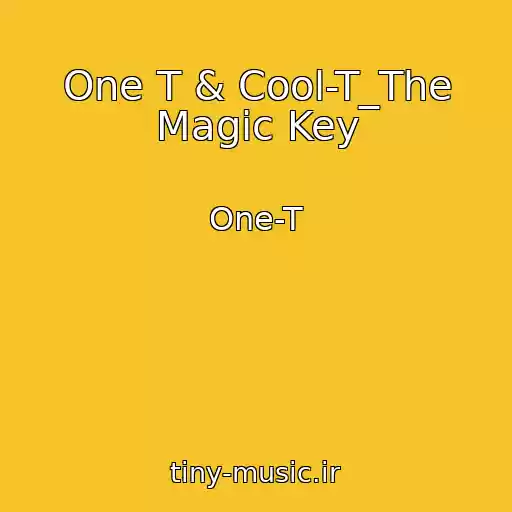 کاور آهنگ One T & Cool-T_The Magic Key از One-T