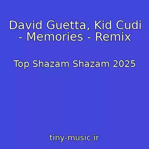 کاور آهنگ David Guetta, Kid Cudi - Memories - Remix از Top Shazam Shazam 2025