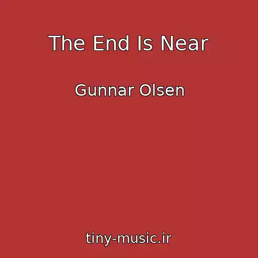 کاور آهنگ The End Is Near از Gunnar Olsen