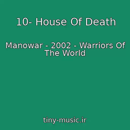 کاور آهنگ 10- House Of Death از Manowar - 2002 - Warriors Of The World