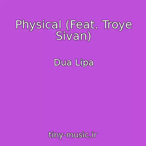 کاور آهنگ Physical (Feat. Troye Sivan) از Dua Lipa