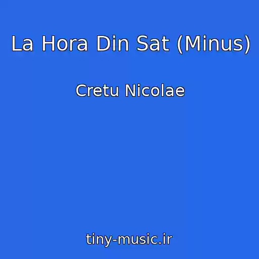 کاور آهنگ La Hora Din Sat (Minus) از Cretu Nicolae