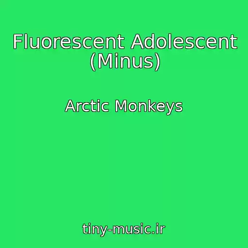 کاور آهنگ Fluorescent Adolescent (Minus) از Arctic Monkeys