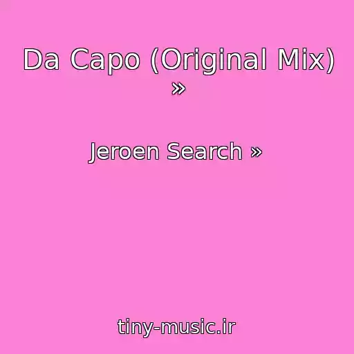 کاور آهنگ Da Capo (Original Mix) » از Jeroen Search »