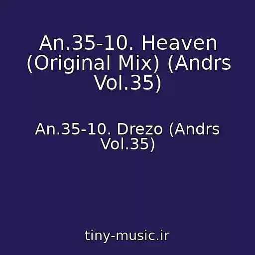 کاور آهنگ An.35-10. Heaven (Original Mix) (Andrs Vol.35) از An.35-10. Drezo (Andrs Vol.35)
