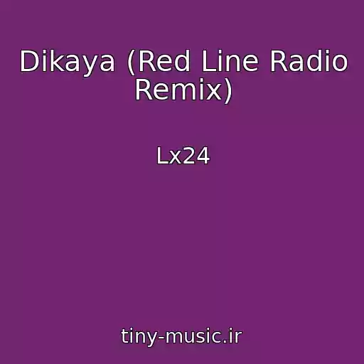 کاور آهنگ Dikaya (Red Line Radio Remix) از Lx24