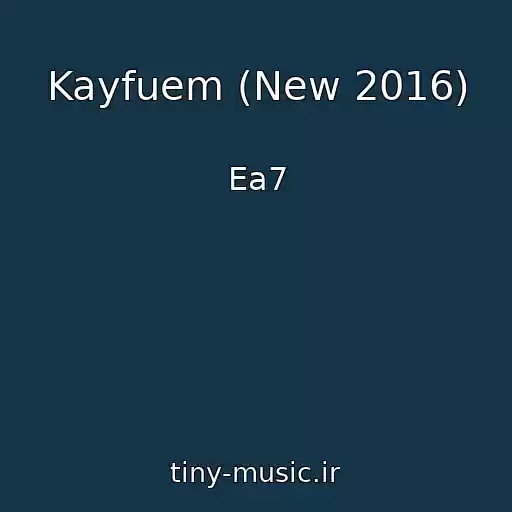 کاور آهنگ Kayfuem (New 2016) از Ea7