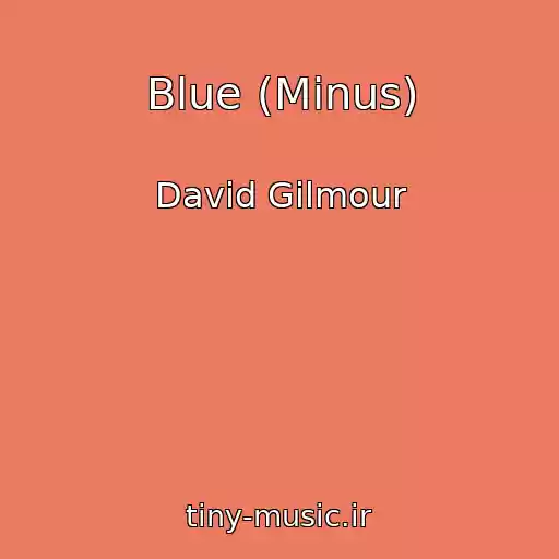کاور آهنگ Blue (Minus) از David Gilmour