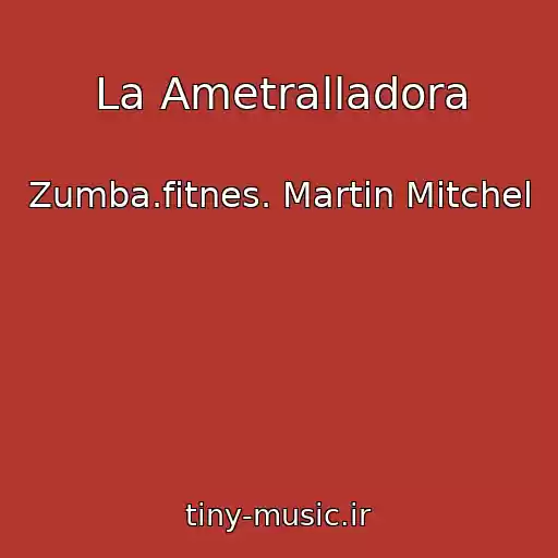 کاور آهنگ La Ametralladora از Zumba.fitnes. Martin Mitchel
