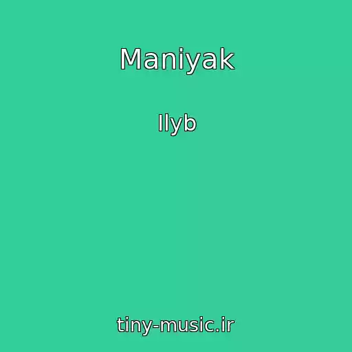 کاور آهنگ Manіyak از Ilyb