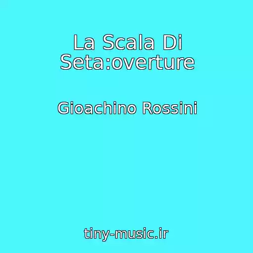 کاور آهنگ La Scala Di Seta:overture از Gioachino Rossini