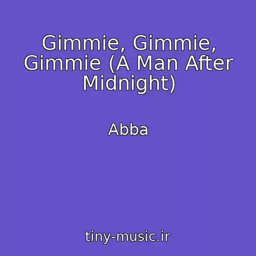 کاور آهنگ Gimmie, Gimmie, Gimmie (A Man After Midnight) از Abba