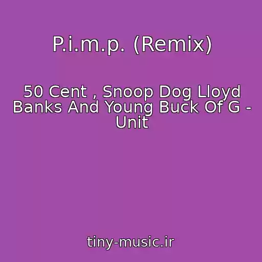 کاور آهنگ P.i.m.p. (Remix) از 50 Cent , Snoop Dog Lloyd Banks And Young Buck Of G - Unit