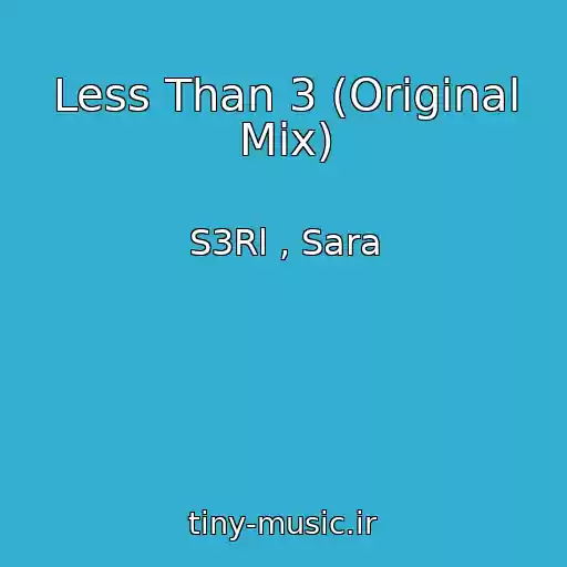 کاور آهنگ Less Than 3 (Original Mix) از S3Rl , Sara