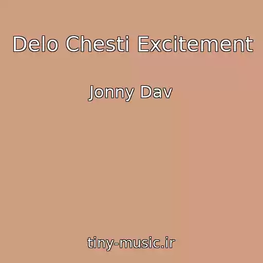 کاور آهنگ Delo Chesti Excitement از Jonny Dav