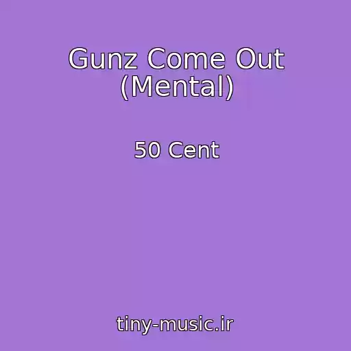 کاور آهنگ Gunz Come Out (Mental) از 50 Cent