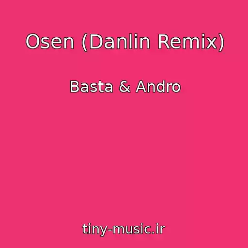 کاور آهنگ Osen (Danlin Remix) از Basta & Andro