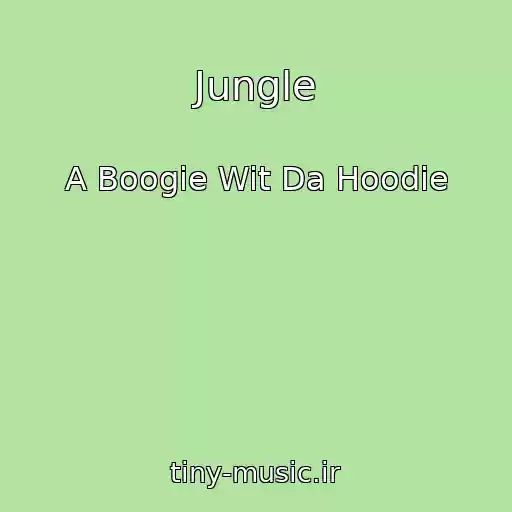 کاور آهنگ Jungle از A Boogie Wit Da Hoodie