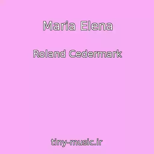 کاور آهنگ Maria Elena از Roland Cedermark