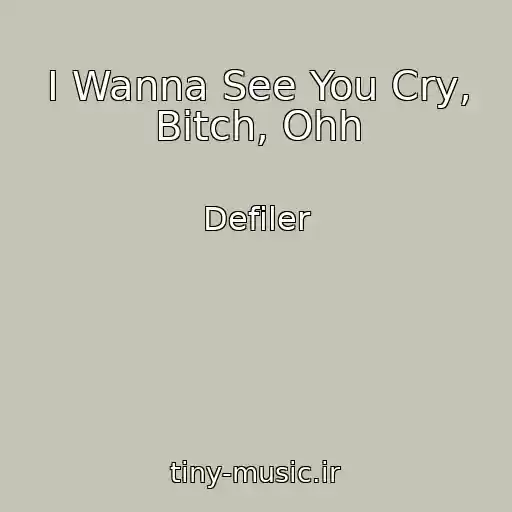 کاور آهنگ I Wanna See You Cry, Bitch, Ohh از Defiler