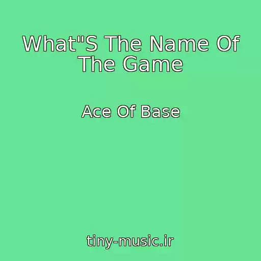 کاور آهنگ What"S The Name Of The Game از Ace Of Base