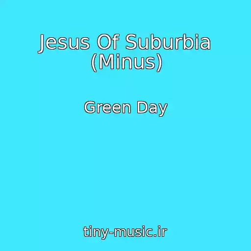 کاور آهنگ Jesus Of Suburbia (Minus) از Green Day