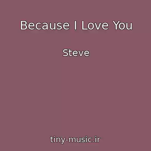 کاور آهنگ Because I Love You از Steve