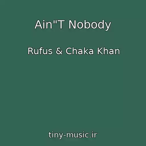 کاور آهنگ Ain"T Nobody از Rufus & Chaka Khan
