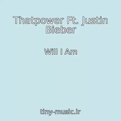 کاور آهنگ Thatpower Ft. Justin Bieber از Will I Am