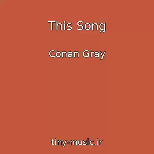کاور آهنگ This Song از Conan Gray