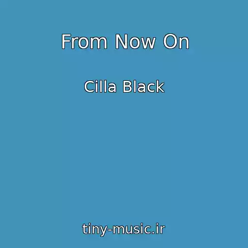 کاور آهنگ From Now On از Cilla Black