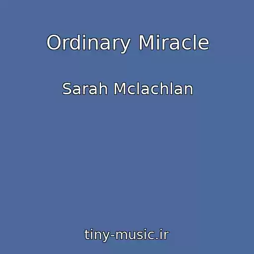 کاور آهنگ Ordinary Miracle از Sarah Mclachlan