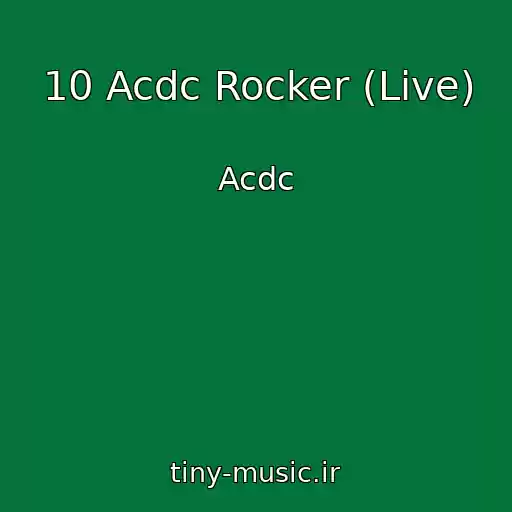 کاور آهنگ 10 Acdc Rocker (Live) از Acdc