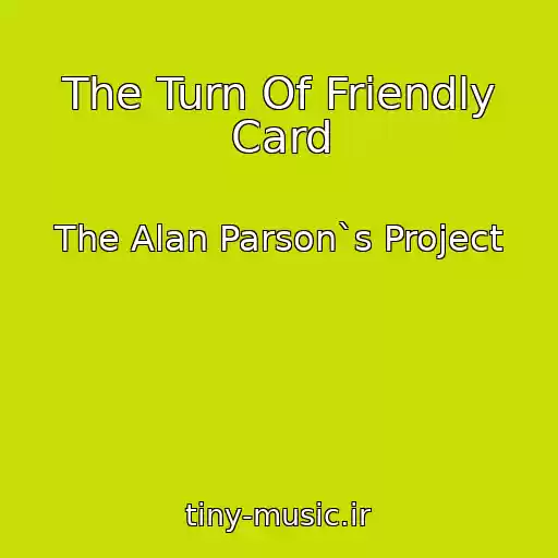 کاور آهنگ The Turn Of Friendly Card از The Alan Parson`s Project