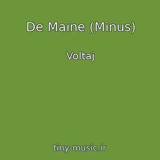 کاور آهنگ De Maine (Minus) از Voltaj