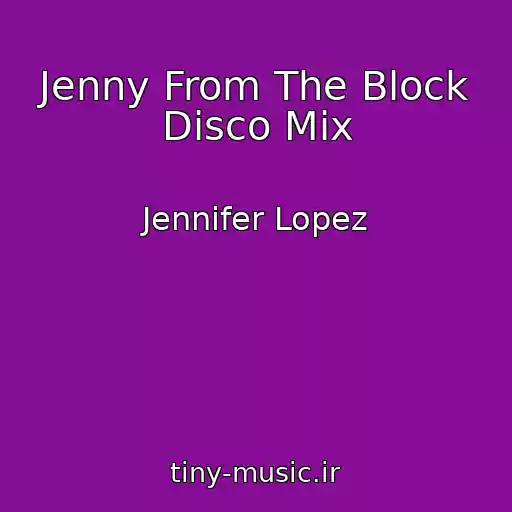 کاور آهنگ Jenny From The Block Disco Mix از Jennifer Lopez