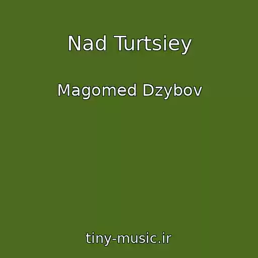 کاور آهنگ Nad Turtsiey از Magomed Dzybov