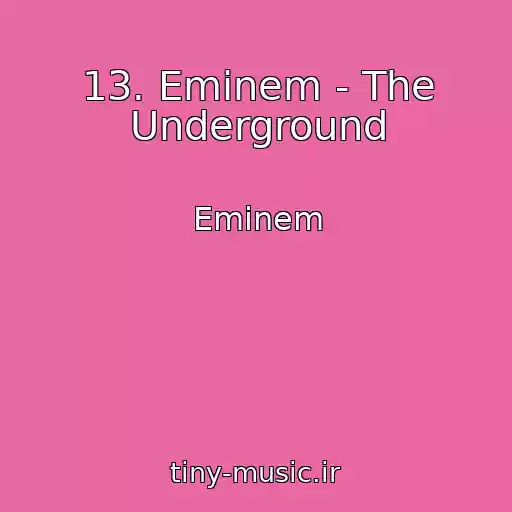 کاور آهنگ 13. Eminem - The Underground از Eminem