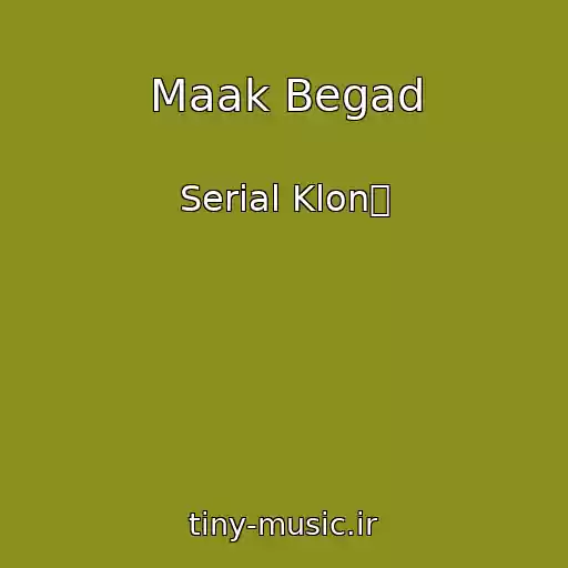 کاور آهنگ Maak Begad از Serial Klon湥