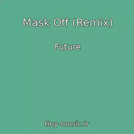 کاور آهنگ Mask Off (Remix) از Future