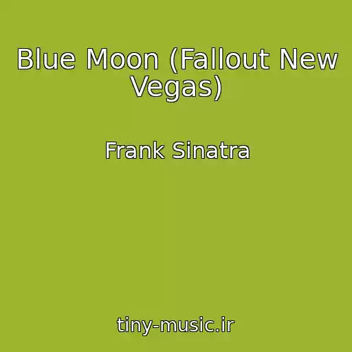 کاور آهنگ Blue Moon (Fallout New Vegas) از Frank Sinatra