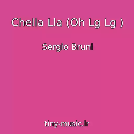کاور آهنگ Chella Lla (Oh Lg Lg ) از Sergio Bruni