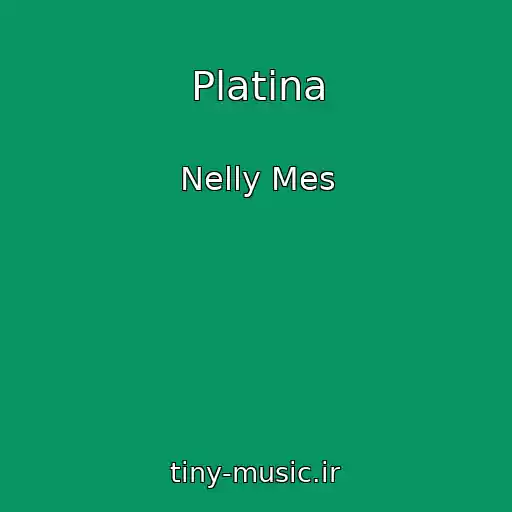 کاور آهنگ Platina از Nelly Mes