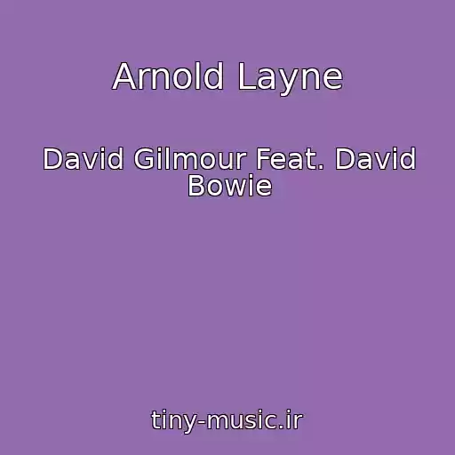 کاور آهنگ Arnold Layne از David Gilmour Feat. David Bowie